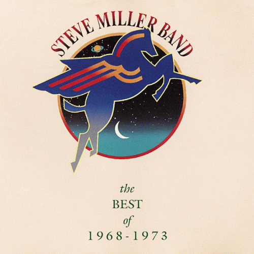 Steve Miller Band : The Best of 1968 - 1973